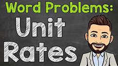 Solving Unit Rate Word Problems | Math with Mr. J