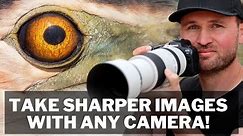 Take SHARPER Images with ANY camera! No More BLURRY Photos! Tips for Success