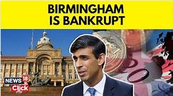Birmingham Bankrupt News | UK's Second Largest City Birmingham Declares Itself Bankrupt | N18V