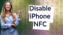 How do I turn off NFC on my iPhone?