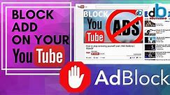 How to Block YouTube Ads on Laptop and PC | AdBlock | 100% Working.