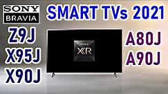 SONY Smart TVs LCD LED Full Array 2021 (8K Z9J, 4K X95J & X90J, OLED A80J & A90J)