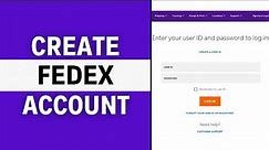 How to Create FedEx Account 2023 (Step-By-Step Guide)