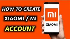 How to Create Mi Account 2024 (Quick & Easy) | Create Xiaomi Mi Account