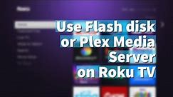 Play Local Media on your Roku TV