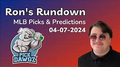 MLB Picks & Predictions Today 4/7/24 | Ron's Rundown