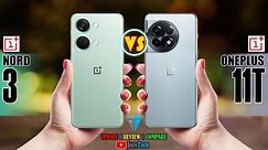 Decoding the Superiority! Oneplus Nord 3 vs Oneplus 11T