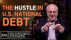 The Hustle in U.S. National Debt - Richard Wolff on Economic Update
