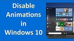 How to Disable Animations in Windows 10