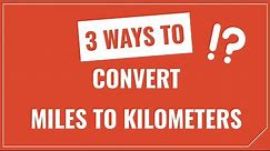 How to Convert Miles to Kilometers (mi to km)
