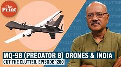 Surveil, hunt & probably eliminate: What India’s deal for MQ-9B drones means for Navy, Army, IAF