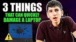 3 things that make a laptop quickly damaged