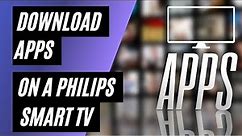Easy Way to Download Apps on Your Philips TV