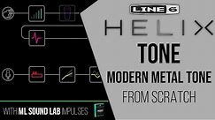 Line 6 Helix Modern Metal Tone from Scratch