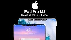 iPad Pro M3 Release Date and Price - SUPRISE UPGRADE!