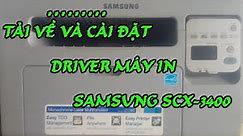 tải về và cài đặt driver máy in Samsung scx-3400 ( install Samsung printer driver )