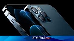 Ini Daftar Harga iPhone 12, iPhone 12 Mini, iPhone 12 Pro, dan iPhone 12 Pro Max di Indonesia