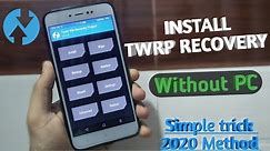Install Twrp Recovery On Any Android Without PC || Official Twrp App || Full Twrp Installation 2020