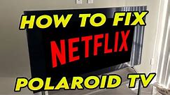 How to Fix Netflix Not Working on Polaroid Smart TV