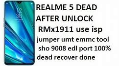 REALME 5 DEAD AFTER UNLOCK show 9008 edl Port / realme 5 dead after format umt emmc tool rmx 1911