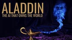 ALADDIN - The AI That Owns The World
