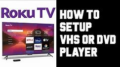 Roku TV How To Hookup DVD or VHS Player - How To Play DVDs or VHS on Roku TV Step By Step Guide