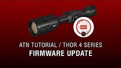 Firmware Update for ATN ThOR 4 - How To Guide