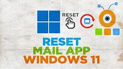 How to Reset Mail App in Windows 11