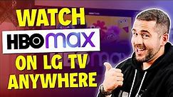 How to Watch HBO Max on LG TV From Anywhere