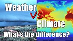 Weather vs. Climate: What's the difference?