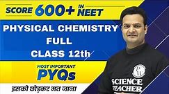 PHYSICAL CHEMISTRY FULL CLASS 12th - Most Important PYQs | NEET 2022 🔥