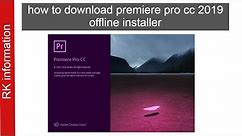 how to download premiere pro cc 2019 offline installer