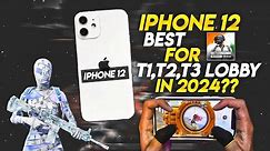 IPHONE 12 BEST FOR T1,T2,T3 LOBBY IN 2024🔥•IPHONE 12 BGMI/PUBG TEST IN 2023•IPHONE 12 GAMING REVIEW