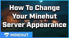 How To Change Your Minehut Server Appearance | Minehut 101