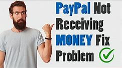 PayPal not receiving money?? FIX PayPal is not receiving money