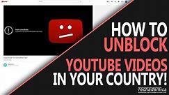 How To Watch YouTube Videos BLOCKED In Your Country - (Tutorial)