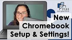 How To Setup A New Chromebook and Adjust Settings!
