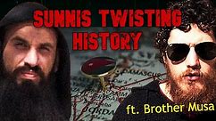 Sunnis Twisting History ft. Brother Musa
