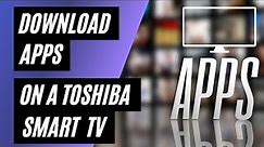 How To Get Apps on a Toshiba TV