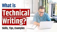 What is Technical Writing? Skills Needed to Become Technical Writer | Tutorial with Examples, Tips