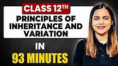 PRINCIPLES OF INHERITANCE AND VARIATION in 93 Minutes | Biology Chapter 5 | Full Chapter Class 12th