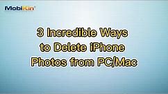 3 Incredible Ways to Delete iPhone Photos from PC/Mac