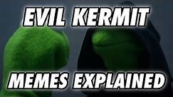 Memes Explained: EVIL KERMIT