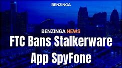 FTC Bans Stalkerware App SpyFone