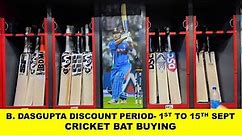 Cricket Bat Buying- B Dasgupta- Heavy Discount till 15th Sept