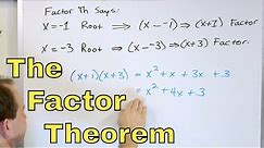 12 - The Factor Theorem, Part 1 (Factoring Polynomials in Algebra)