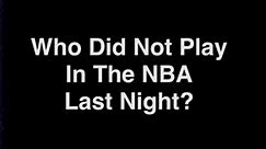 Who did not play in the NBA last night… Friday, April 5, 2024? #whodnpndanba