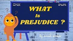 What is Prejudice ? | Meaning of Prejudice | Prejudice | Define Prejudice |Prejudice examples