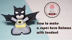 How to make a super hero Batman as cake topper with fondant