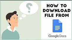 How to download a file from Google Docs - Google Docs file download - Google Slides file download